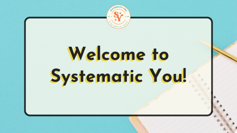Welcome to Systematic you!