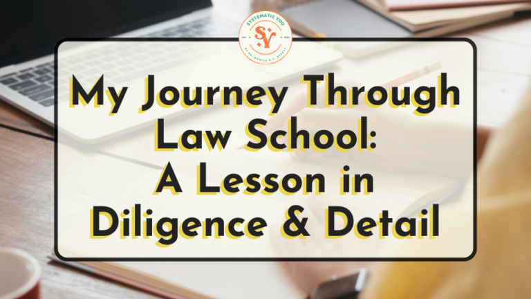 My Journey Through Law School: A Lesson in Diligence & Detail