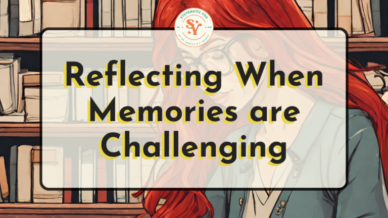Reflecting When Memories are Challenging